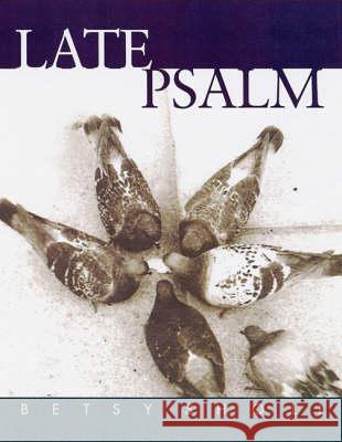 Late Psalm Betsy Sholl 9780299198909
