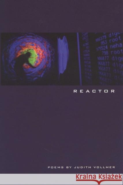 Reactor Judith Vollmer 9780299199449 University of Wisconsin Press