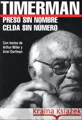 Preso Sin Nombre, Celda Sin Numero = Prisoner Without a Name, Cell Without a Number Jacobo Timerman 9780299200442 University of Wisconsin Press