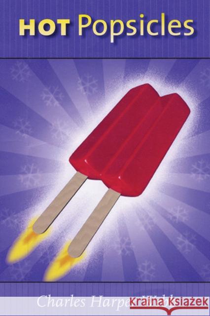 Hot Popsicles Charles Harper Webb 9780299209940