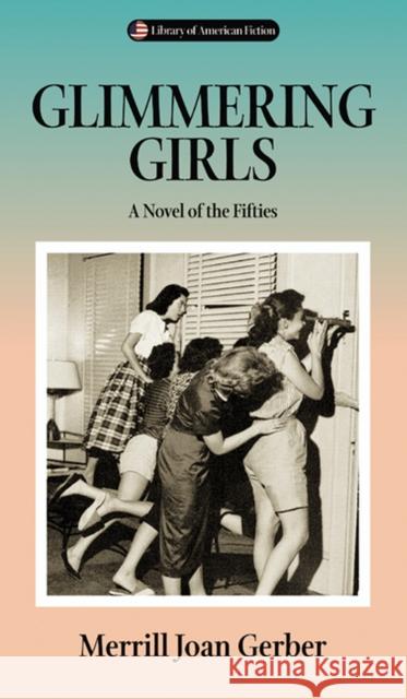 Glimmering Girls: A Novel of the Fifties Gerber, Merrill Joan 9780299210601