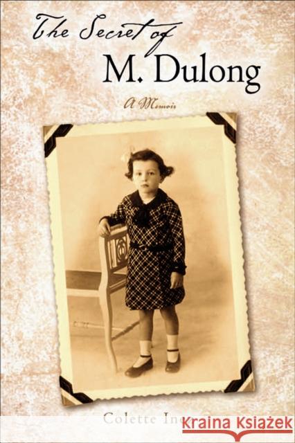 Secret of M. Dulong: A Memoir Inez, Colette 9780299214203