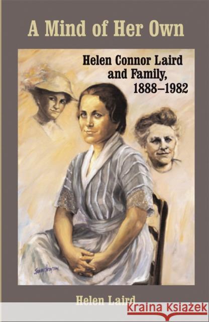 Mind of Her Own: Helen Connor Laird and Family, 1888-1982 Laird, Helen L. 9780299214500 University of Wisconsin Press