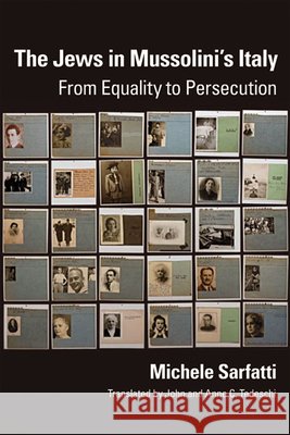 Jews in Mussolini's Italy: From Equality to Persecution Sarfatti, Michele 9780299217341 University of Wisconsin Press