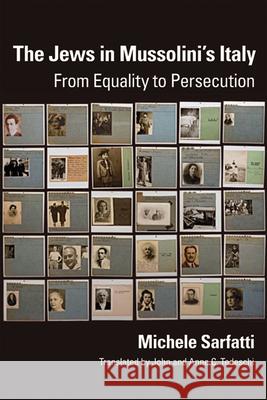 Jews in Mussolini's Italy: From Equality to Persecution Sarfatti, Michele 9780299217341