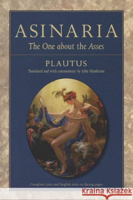 Asinaria: The One about the Asses Plautus 9780299219949 University of Wisconsin Press