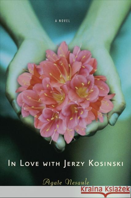 In Love with Jerzy Kosinski Nesaule, Agate 9780299231309 University of Wisconsin Press