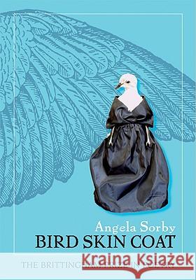 Bird Skin Coat Angela Sorby 9780299231903 University of Wisconsin Press