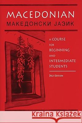 Macedonian : A Course for Beginning and Intermediate Students Christina E. Kramer Liljana Mitkovska 9780299247645 University of Wisconsin Press