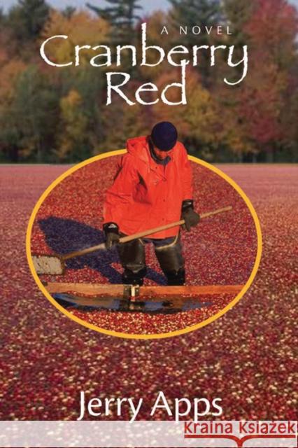Cranberry Red Apps, Jerry 9780299247706 University of Wisconsin Press
