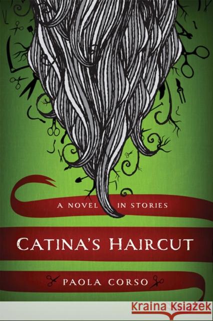 Catinaas Haircut: A Novel in Stories Corso, Paola 9780299248406 University of Wisconsin Press