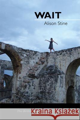 Wait Alison Stine 9780299283148 University of Wisconsin Press