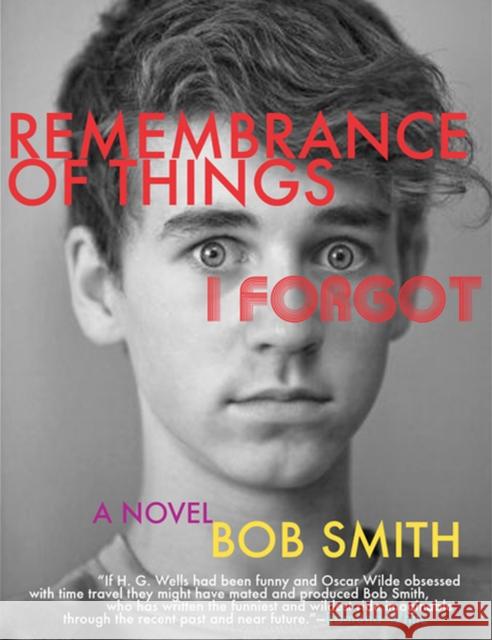 Remembrance of Things I Forgot Smith, Bob 9780299283407 University of Wisconsin Press
