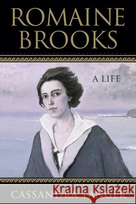 Romaine Brooks: A Life Cassandra L. Langer 9780299298609
