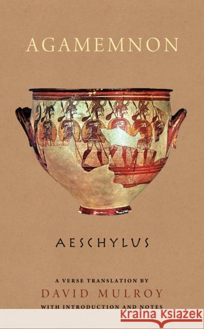 Agamemnon Aeschylus                                David D. Mulroy David Mulroy 9780299306342 University of Wisconsin Press