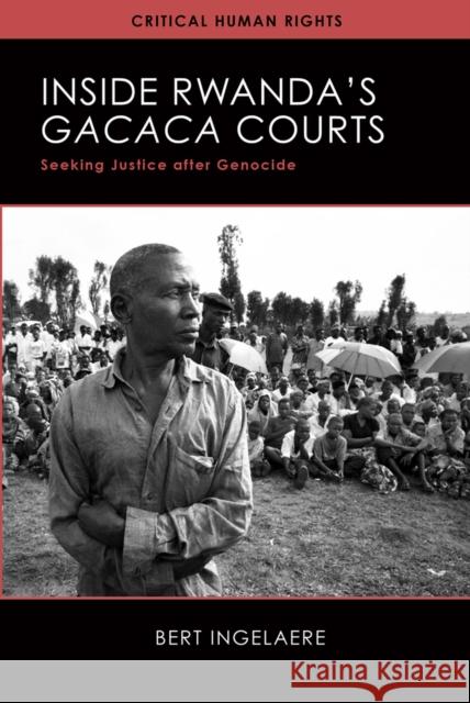 Inside Rwanda's /Gacaca/ Courts: Seeking Justice After Genocide Bert Ingelaere 9780299309749 University of Wisconsin Press