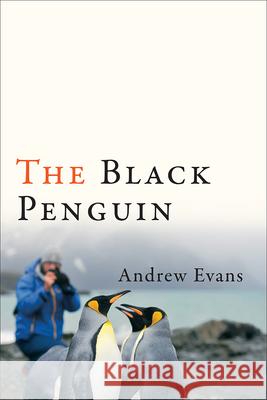 The Black Penguin Andrew Evans 9780299311445