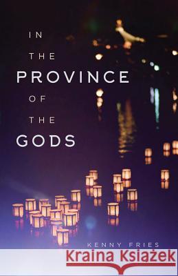 In the Province of the Gods Kenny Fries 9780299314200 University of Wisconsin Press