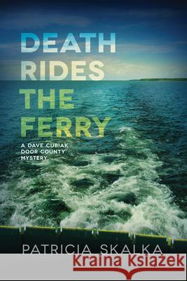 Death Rides the Ferry Patricia Skalka 9780299318048 University of Wisconsin Press