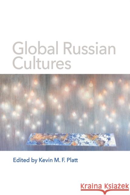 Global Russian Cultures  9780299319748 