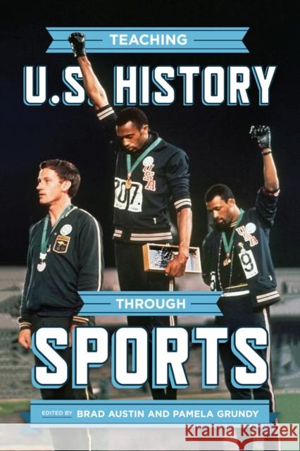 Teaching U.S. History Through Sports Austin, Brad 9780299321246 University of Wisconsin Press