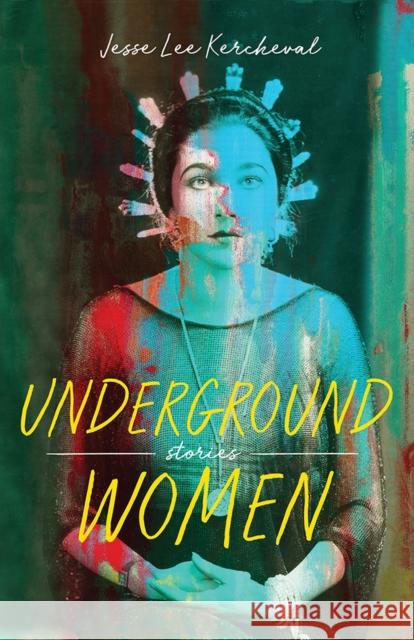 Underground Women Jesse Lee Kercheval 9780299323943