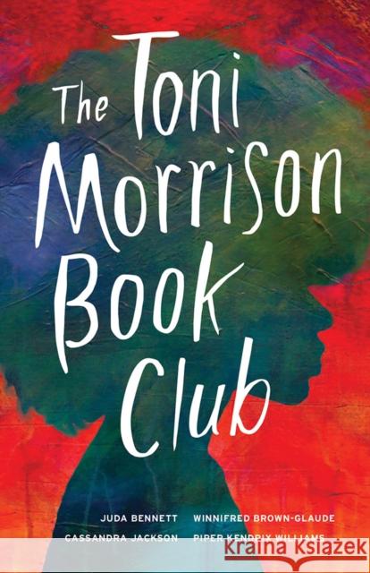 The Toni Morrison Book Club Juda Bennett Winnifred Brown-Glaude Casssandra Jackson 9780299324940 University of Wisconsin Press