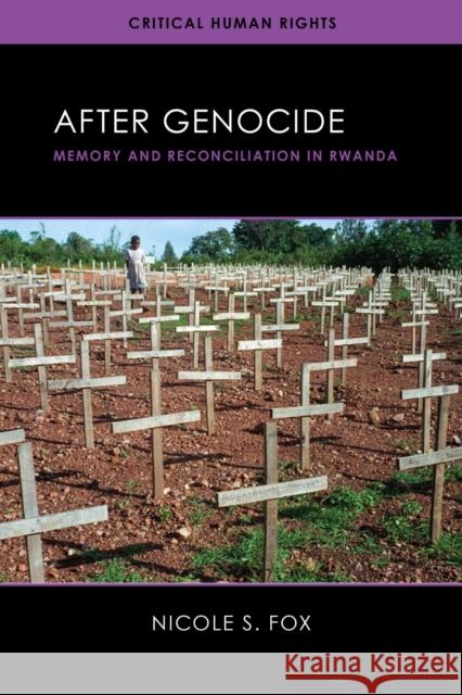 After Genocide: Memory and Reconciliation in Rwanda Nicole Fox 9780299332204 University of Wisconsin Press