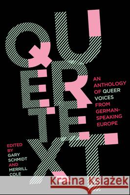 Quertext: An Anthology of Queer Voices from German-Speaking Europe Gary Schmidt Merrill Cole 9780299333805 University of Wisconsin Press