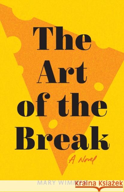 The Art of the Break Mary Wimmer 9780299339746