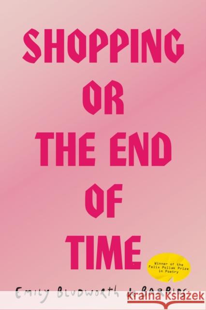 Shopping, or the End of Time Bludworth de Barrios, Emily 9780299340940 University of Wisconsin Press