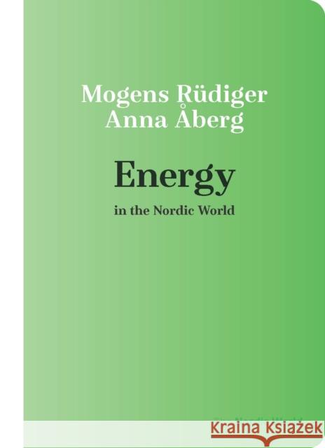 Energy in the Nordic World Anna Aberg 9780299341947 University of Wisconsin Press