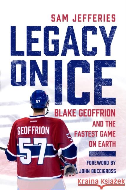 Legacy on Ice John Buccigross 9780299344900 University of Wisconsin Press