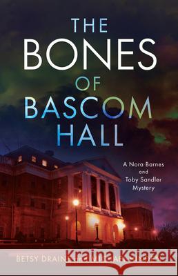 The Bones of BASCOM Hall Betsy Draine Michael Hinden 9780299349745 University of Wisconsin Press