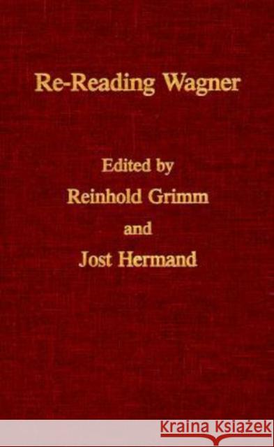 Re-Reading Wagner -Mov #13 Grimm, Reinhold 9780299970765 University of Wisconsin Press