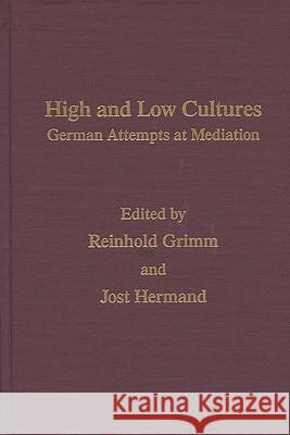 High And Low Cultures -Mov #14 : German Attempts At Mediation Reinhold Grimm Jost Hermand 9780299970802 University of Wisconsin Press