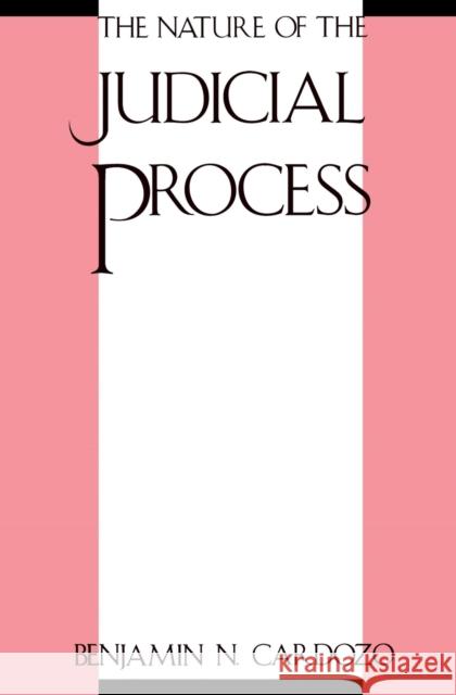 Nature of the Judicial Process Cardozo, Benjamin N. 9780300000337 Yale University Press