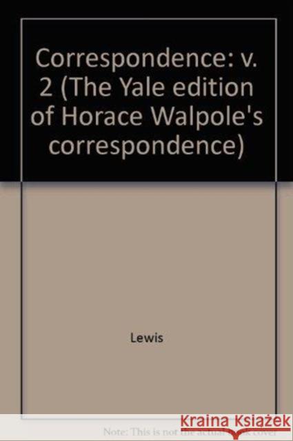 The Yale Editions of Horace Walpole`s Correspond – With the Rev. William Cole, II Horace Walpole, W. S. Lewis 9780300006858 