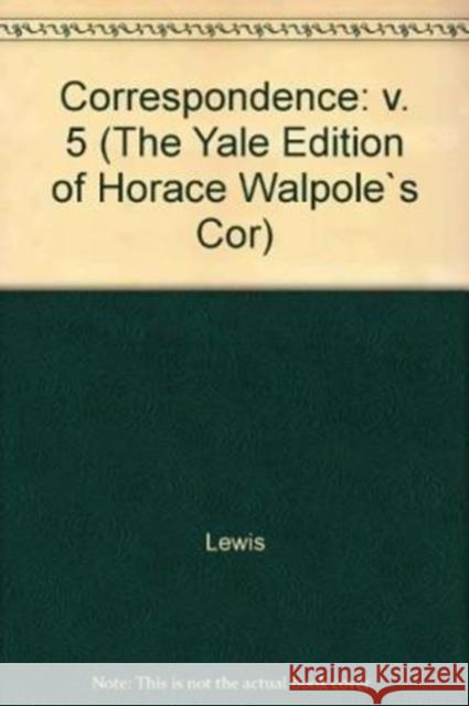 Horace Walpoles Correspondence with Madame Du With Madame Du Deffand and Mademoiselle Sanadon, III W. S. Lewis 9780300006896 