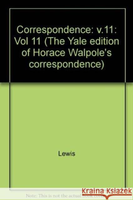 Horace Walpoles Correspondence with Mary & Agnes With Mary and Agnes Berry and Barbara Cecilia Seton W. S. Lewis 9780300006964 