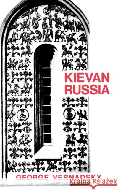 Kievan Russia George Vernadsky 9780300016475 Yale University Press