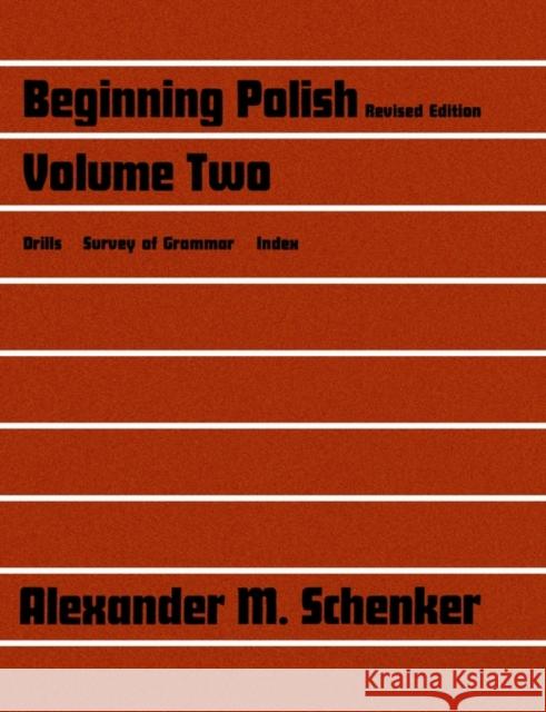 Beginning Polish, Revised Edition, Volume Two Schenker, Alexander M. 9780300016710 Yale University Press