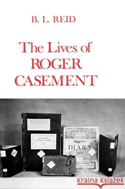 The Lives of Roger Casement B. L. Reid 9780300018011 Yale University Press