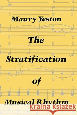 The Stratification of Musical Rhythm Maury Yeston 9780300018844 