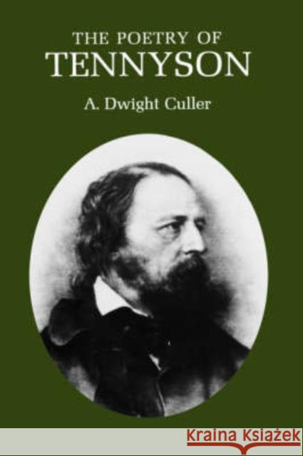 The Poetry of Tennyson A. Dwight Culler 9780300020847 Yale University Press