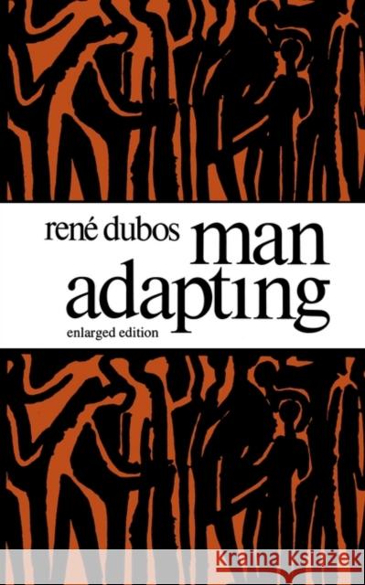 Man Adapting, Enlarged Edition Dubos, Rene 9780300025811 Yale University Press