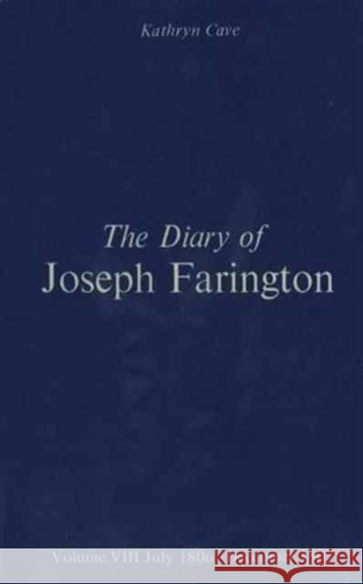 The Diary of Joseph Farington: Volume 7, January 1805 - June 1806, Volume 8, July 1806 - December 1807 Joseph Farington Kathryn Cave 9780300027686 Paul Mellon Centre for Studies in British Art