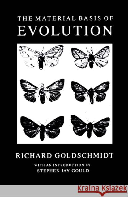 The Material Basis of Evolution Goldschmidt, Richard Benedict 9780300028232