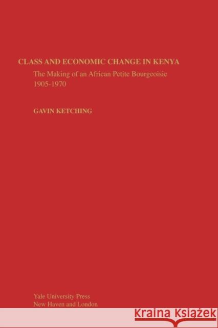 Class and Economic Change in Kenya Kitching, Gavin 9780300029291