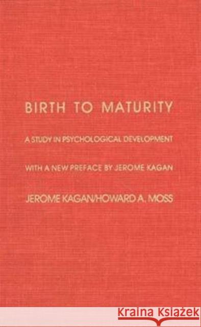 Birth to Maturity: A Study in Psychological Development Kagan, Jerome 9780300029987